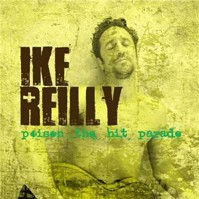アルバム/Poison The Hit Parade/Ike Reilly