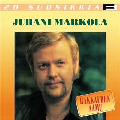 アルバム/20 Suosikkia ／ Rakkauden aamu/Juhani Markola