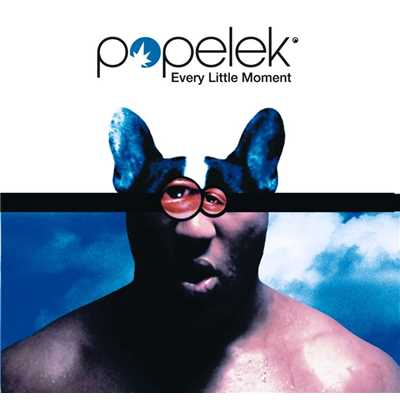 Every Little Moment/Popelek