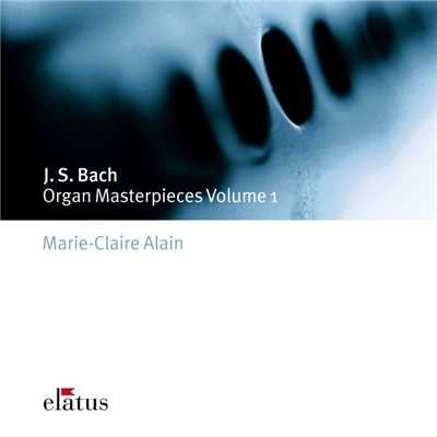 アルバム/Bach: Organ Masterpieces, Vol. 1/Marie-Claire Alain