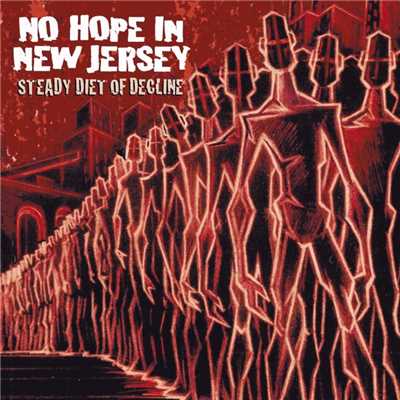 アルバム/Steady Diet Of Decline (Digital)/No Hope In New Jersey