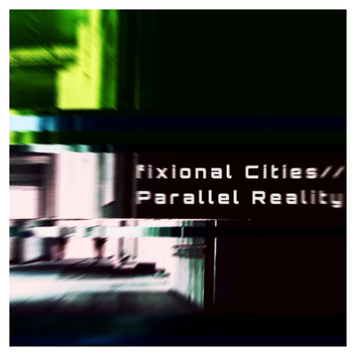 シングル/Parallel Reality/Fixional Cities feat. Masaya Wada