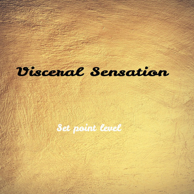 Visceral Sensation/Set point level