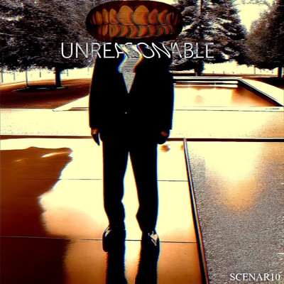 UNREASONABLE/SCENAR10