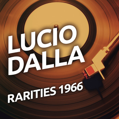 アルバム/Lucio Dalla - Rarities 1966/Lucio Dalla