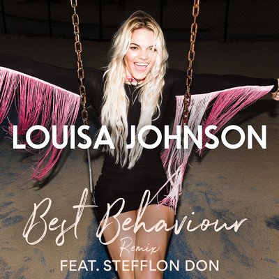 Best Behaviour (Remix) feat.Stefflon Don/Louisa Johnson