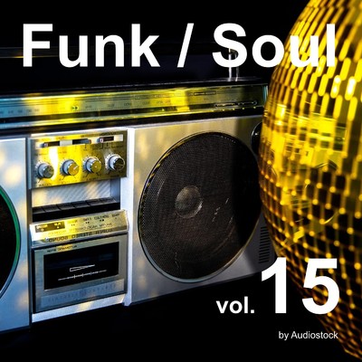 アルバム/Funk ／ Soul, Vol. 15 -Instrumental BGM- by Audiostock/Various Artists