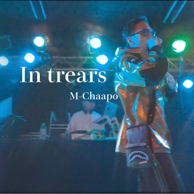 シングル/In tears/M-Chaapo