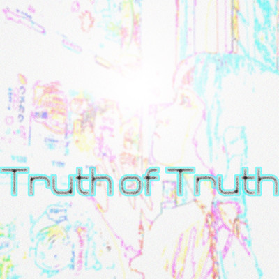 Truth of Truth/cosmicdust