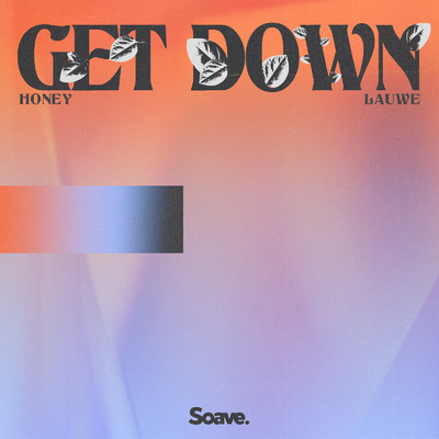 Get Down/Honey & LAUWE
