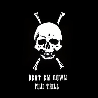 シングル/BEAT EM DOWN/FUJI TRILL