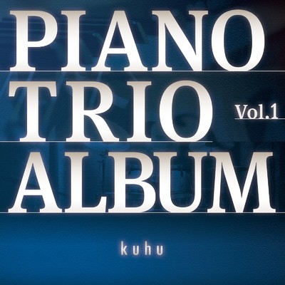 PIANO TRIO Vol.1/くふ