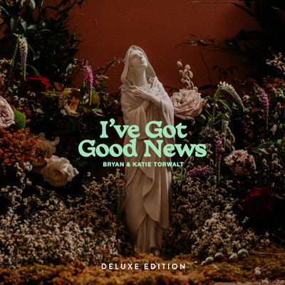 I've Got Good News (Live) [Deluxe]/Bryan & Katie Torwalt