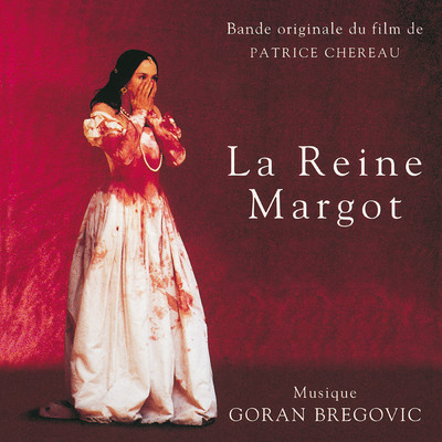 アルバム/La reine Margot (Bande originale du film)/ゴラン・ブレゴヴィッチ
