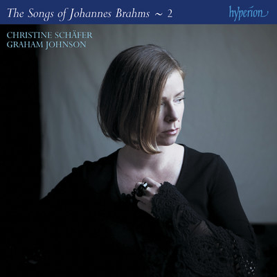 アルバム/Brahms: The Complete Songs, Vol. 2/クリスティーネ・シェーファー／グラハム・ジョンソン