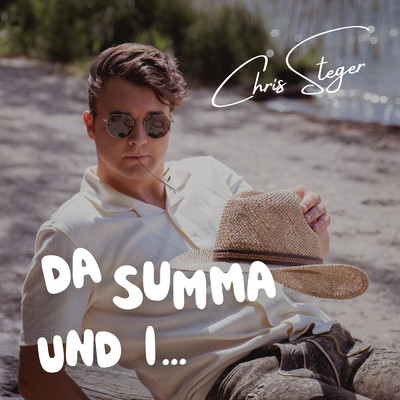 シングル/Da Summa Und I/Chris Steger