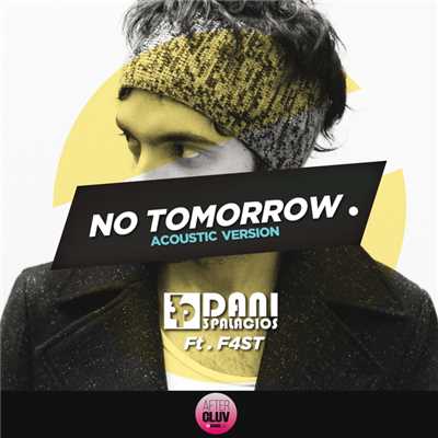 No Tomorrow (featuring F4st／Acoustic Version)/Dani 3Palacios
