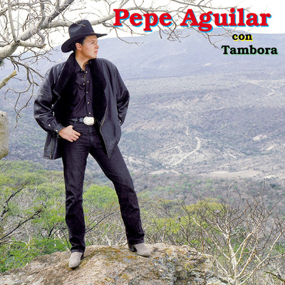 Pepe Aguilar con Tambora/Pepe Aguilar