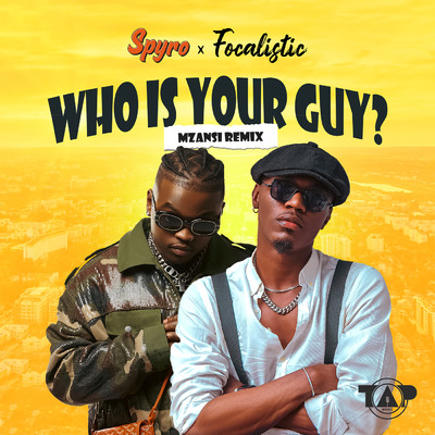 アルバム/Who Is Your Guy？ (Mzansi Remix)/Spyro
