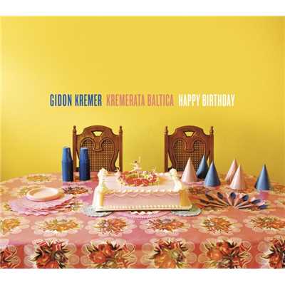 アルバム/Happy Birthday/Gidon Kremer／Kremerata Baltica