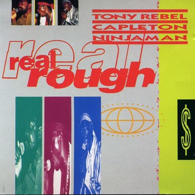 アルバム/Real Rough/Tony Rebel, Capleton & Ninjaman