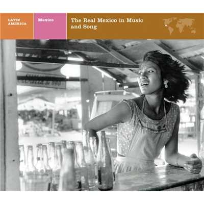 アルバム/EXPLORER SERIES: LATIN AMERICA - Mexico: The Real Mexico in Music and Song/Nonesuch Explorer Series