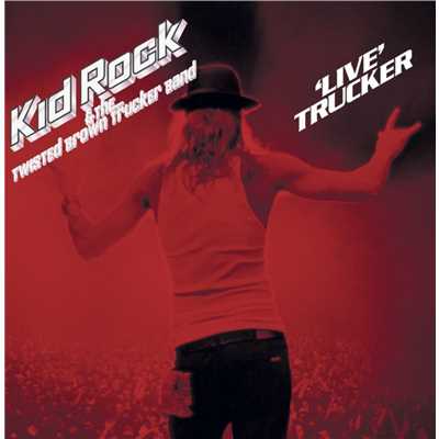 アルバム/'Live' Trucker/Kid Rock