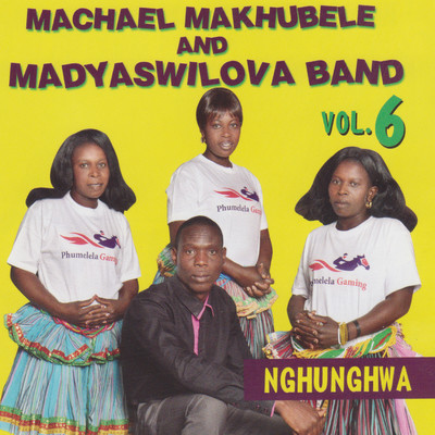 Nghunghwa Vol. 6/Machael Makhubele & Madyaswilova Band