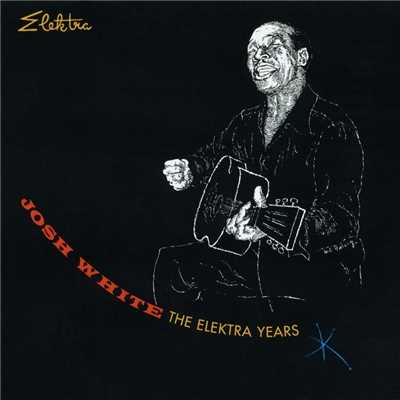 アルバム/The Elektra Years/Josh White