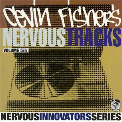 アルバム/Cevin Fisher's Nervous Tracks/Cevin Fisher
