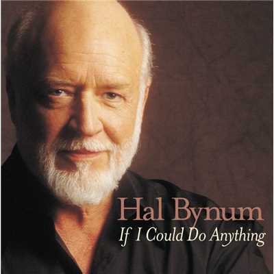 If I Could Do Anything I Wanted To/Hal Bynum