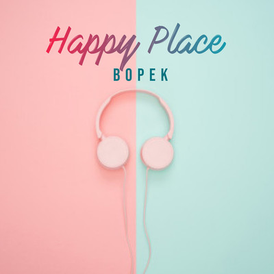 Happy Place/Bopek