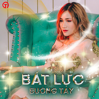 Bat Luc Buong Tay/Truong Linh Dan