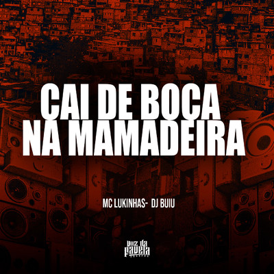 シングル/Cai De Boca Na Mamadeira/MC Lukinhas & DJ Buiu