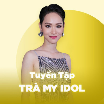 アルバム/Tuyen Tap Cua Tra My Idol/Tra My Idol