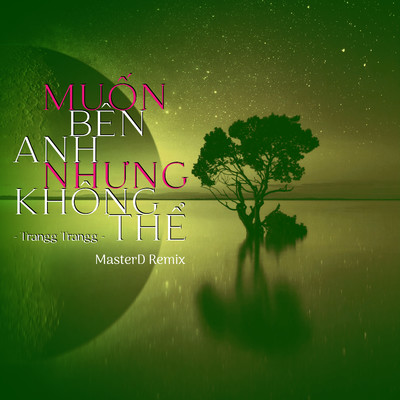 シングル/Muon Ben Anh Nhung Khong The (MasterD Remix)/Trangg Trangg