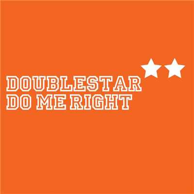 Do Me Right/Doublestar
