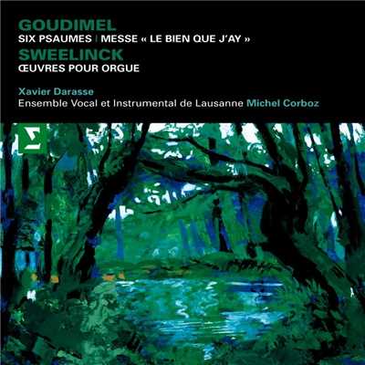 アルバム/Goudimel : Mass, 6 Psalms & Sweelinck : Keyboard Works/Michel Corboz & Ensemble Vocal et Instrumental de Lausanne
