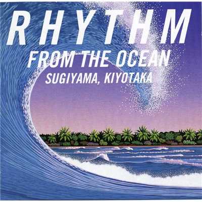 アルバム/RHYTHM FROM THE OCEAN/杉山清貴