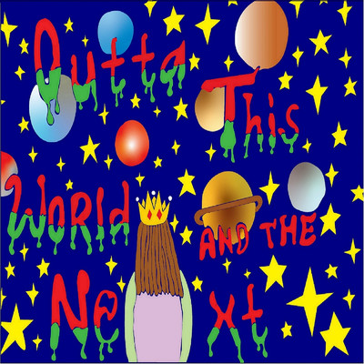 Outta This World and the Next/Dj D.pe Kid