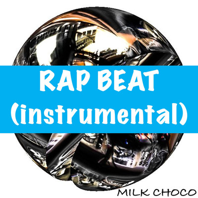 RAP BEAT (instrumental)/MILK CHOCO