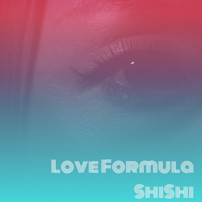 シングル/Love Formula/ShiShi
