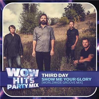 シングル/Show Me Your Glory (Worldwide Groove Mix)/Third Day