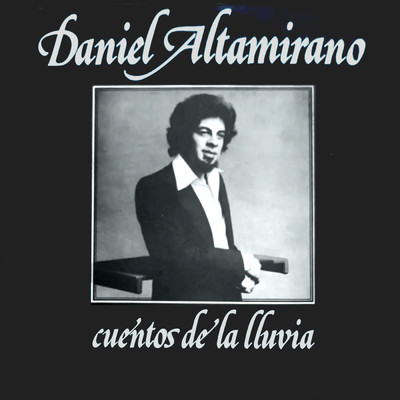 アルバム/Cuentos de la Lluvia/Daniel Altamirano