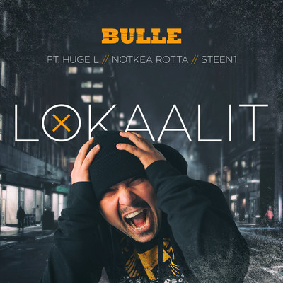 Lokaalit (Explicit) feat.Huge L,Notkea Rotta,Steen1/Bulle