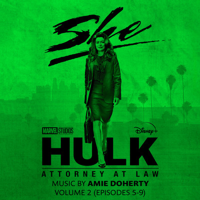 She-Hulk: Attorney at Law - Vol. 2 (Episodes 5-9) (Original Soundtrack)/Amie Doherty