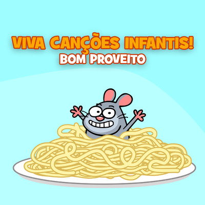 シングル/Bom Proveito/Viva Cancoes Infantis