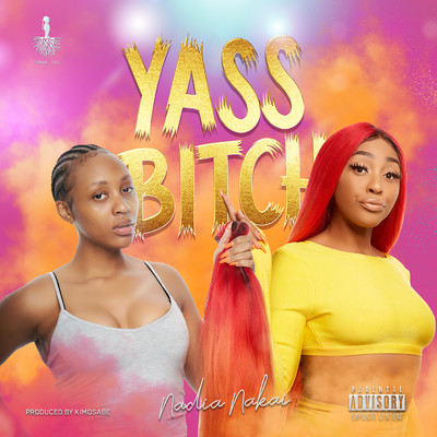 Yaas Bitch (Explicit)/Nadia Nakai