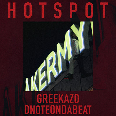 HotSpot (Explicit) (featuring DnoteOnDaBeat)/Greekazo