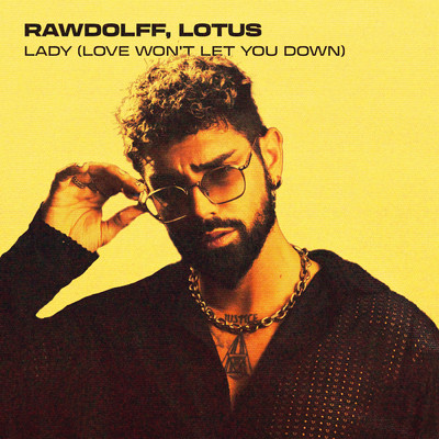 Lady (Love Won't Let You Down)/Rawdolff／Lotus